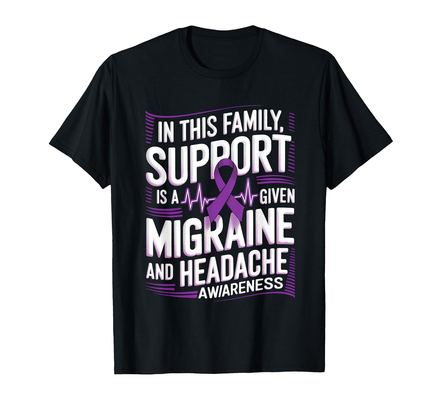 Migraine And Headache Awareness Family Support Is A Given T-Shirt