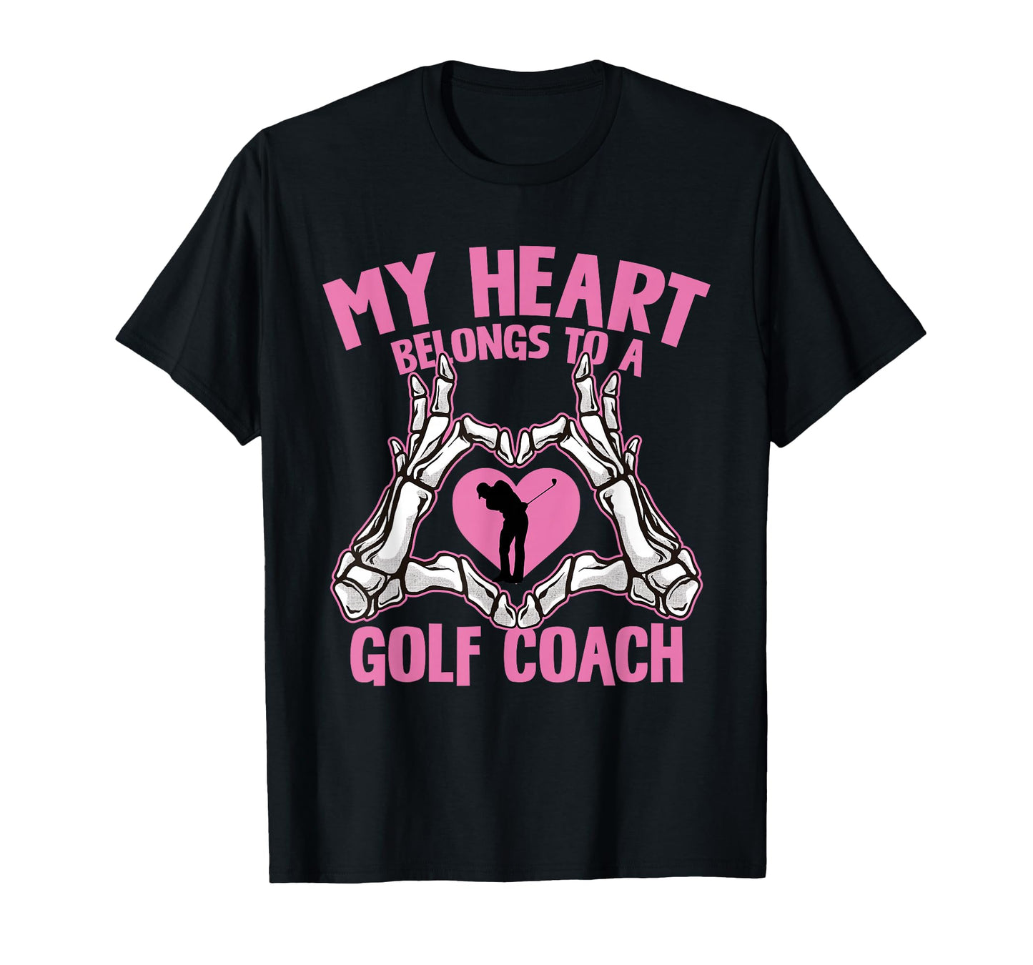 My Heart Belongs to A Golf Coach Skeleton Hands T-Shirt