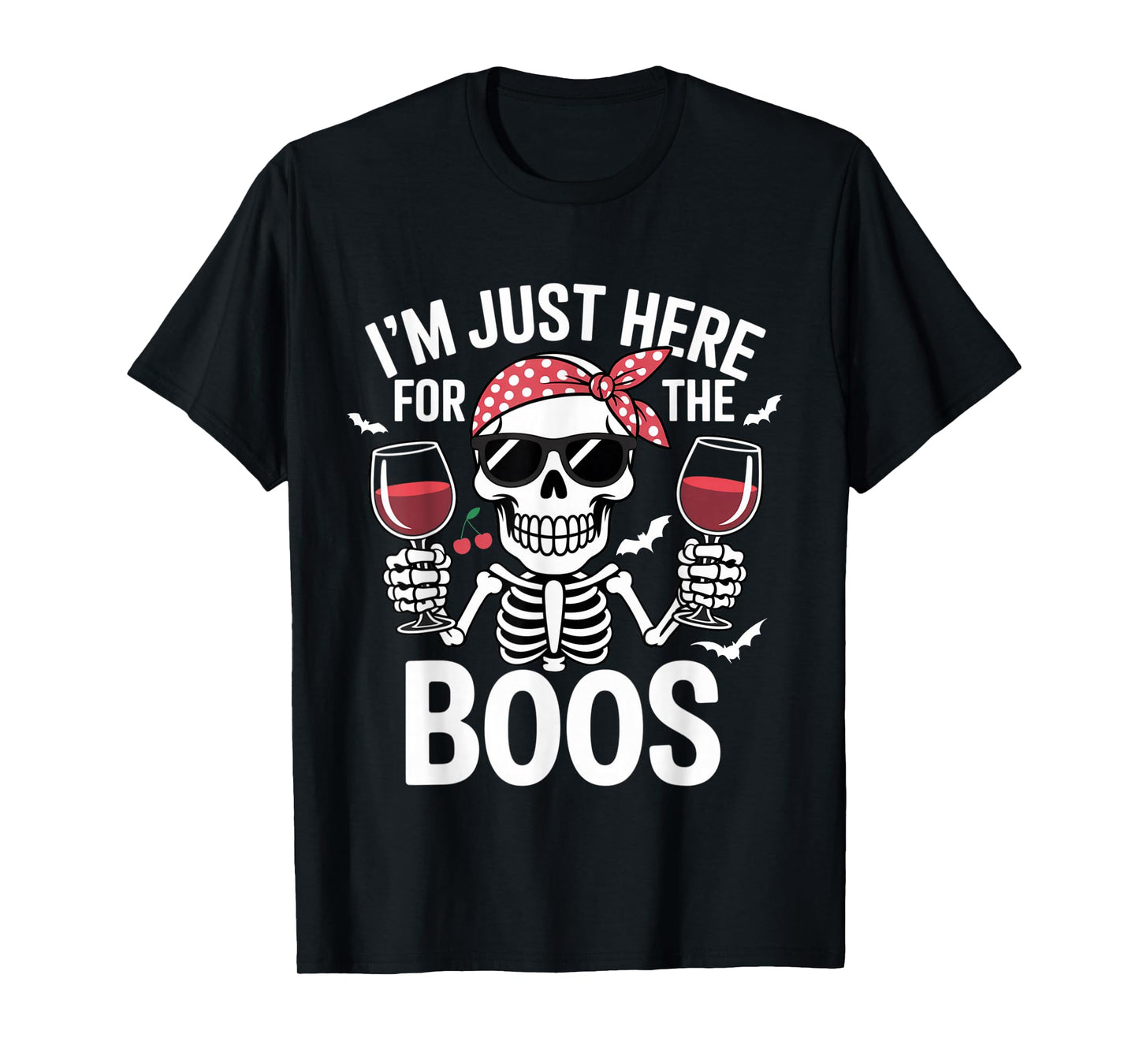 Halloween Women I'm Just Here for The Boos Skeleton Funny T-Shirt