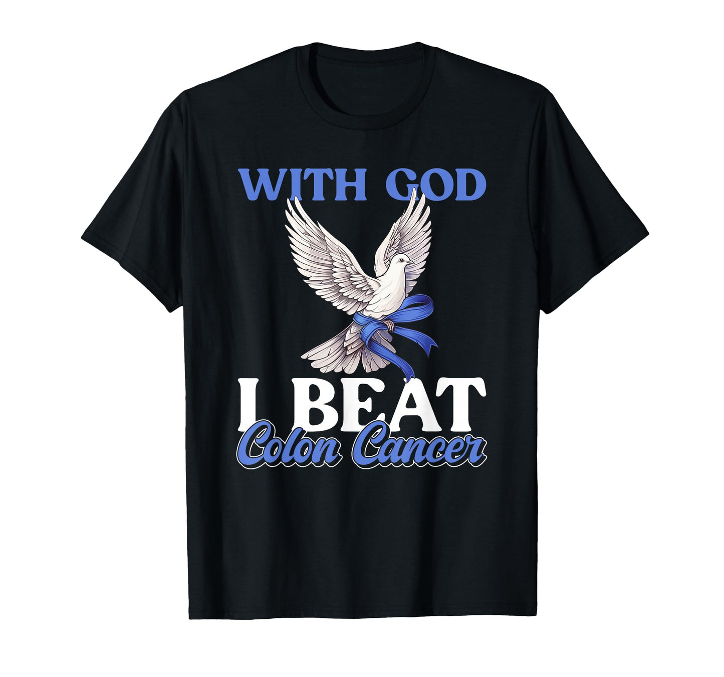 I Beat Colon Cancer - God Colon Cancer Awareness T-Shirt