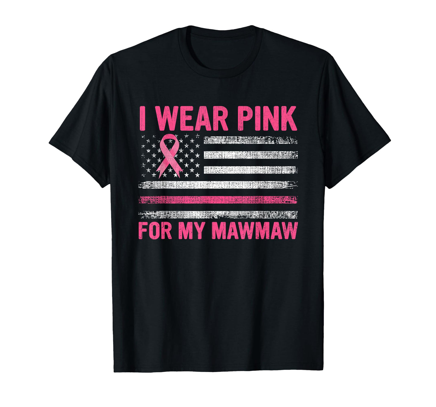 I Wear Pink For My Mawmaw Breast Cancer Awareness Support T-Shirt