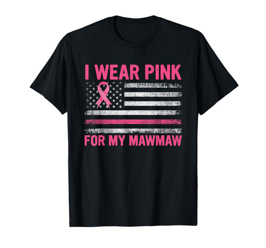 I Wear Pink For My Mawmaw Breast Cancer Awareness Support T-Shirt