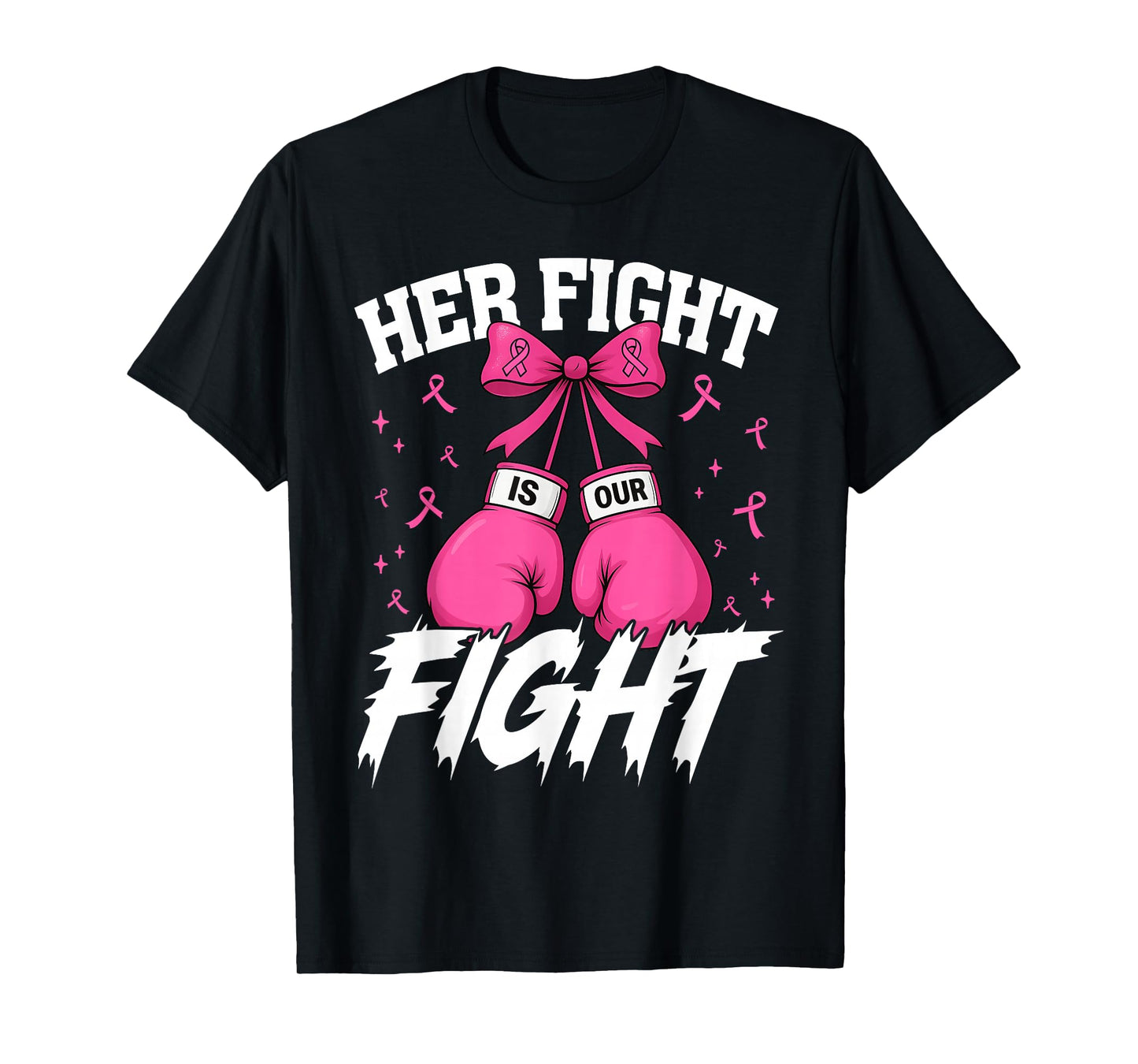 Her Fight Is Our Fight Breast Cancer Awareness Women Girls T-Shirt