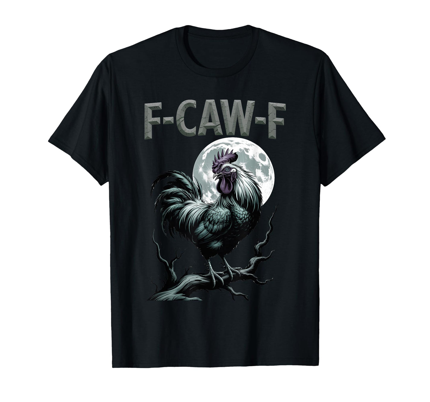 F-CAW-F Chicken Rooster Meme Funny Bird Moon Gothic Humor T-Shirt