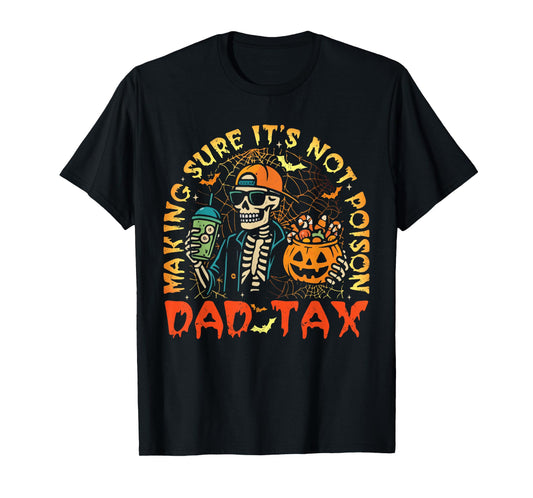 Dad Tax Making Sure It's Not Poison Skeleton Halloween T-Shirt