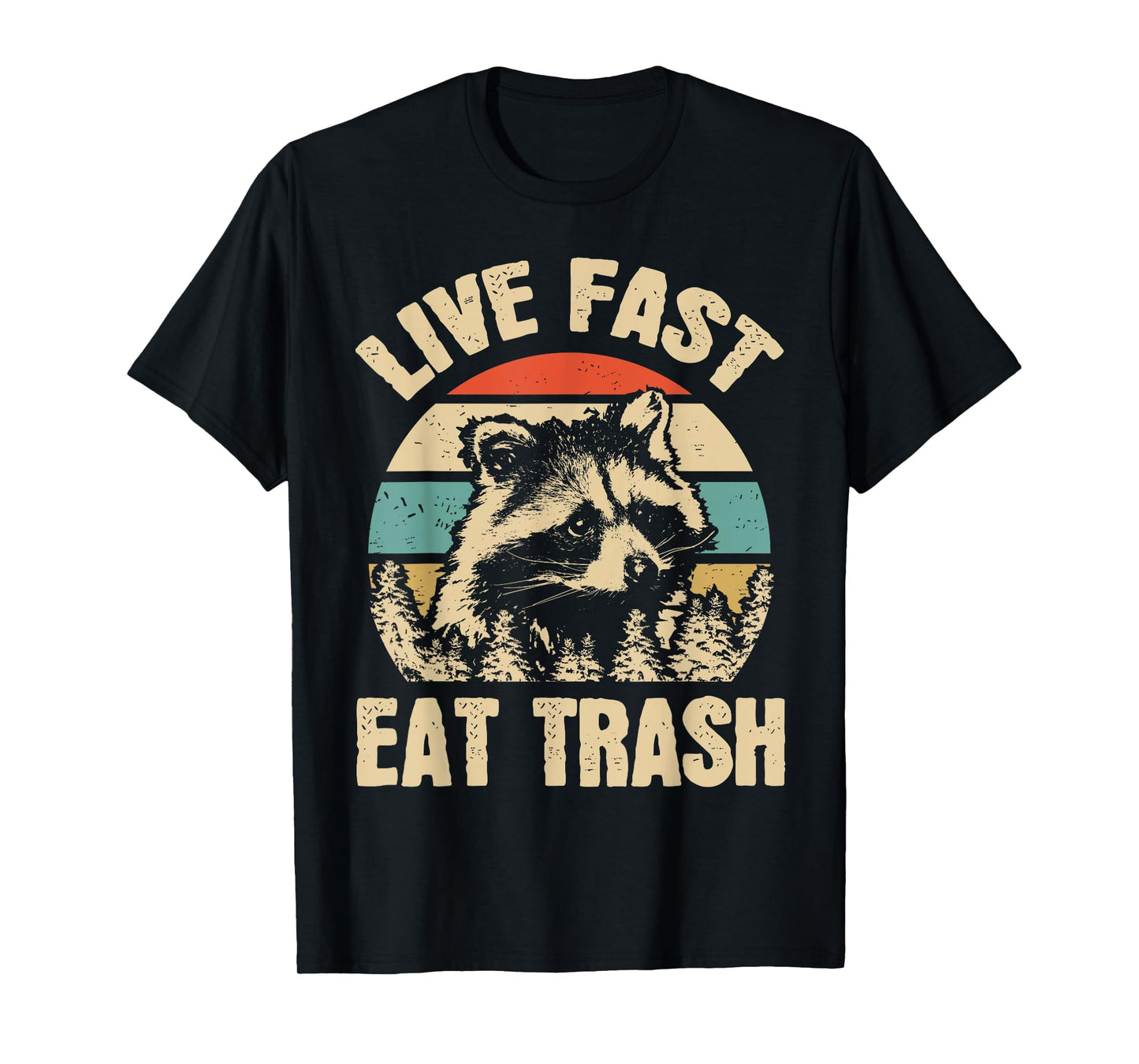 Live Fast Eat Trash Funny Raccoon Camping Or Hiking Lover T-Shirt