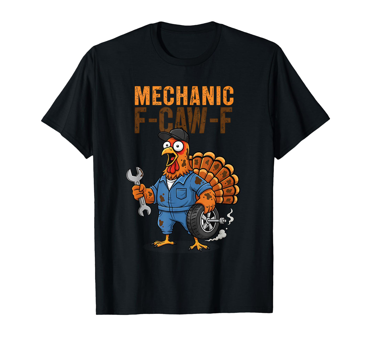 Funny Mechanic F-CAW-F Turkey Thanksgiving Humor Dad T-Shirt