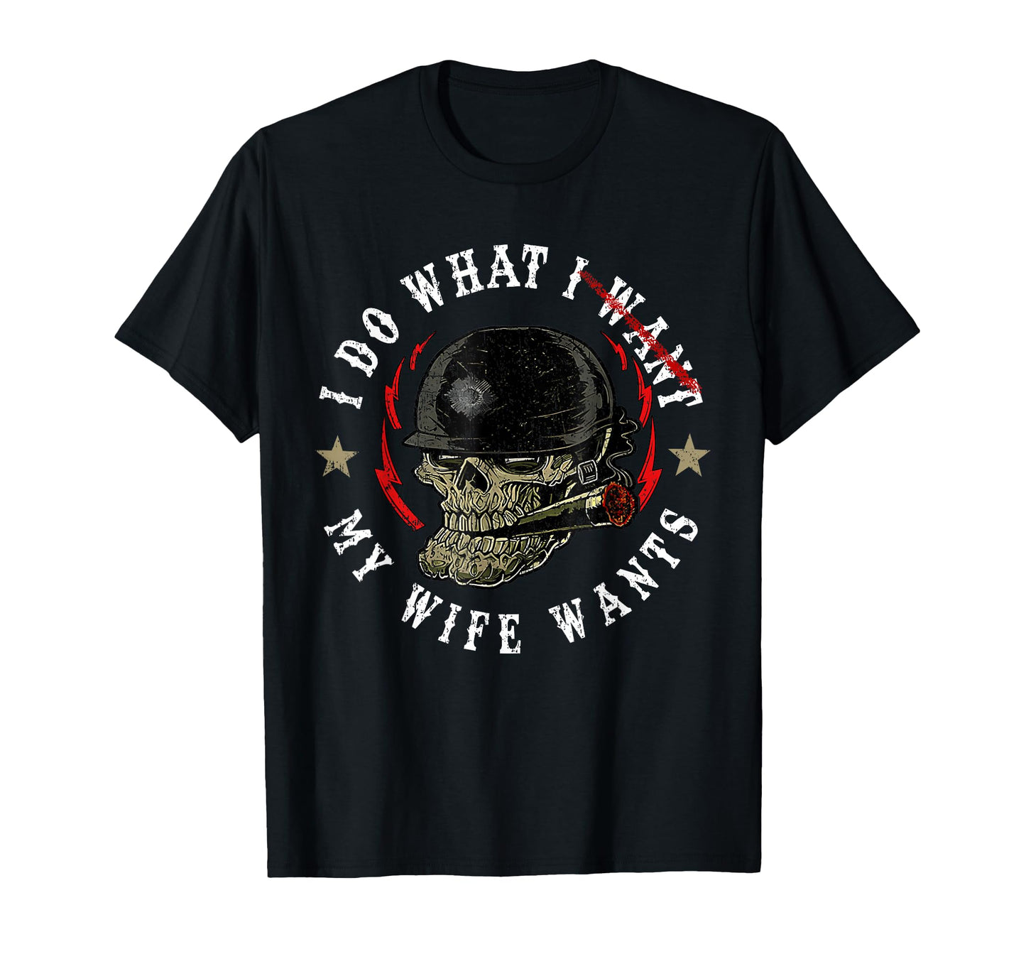 I Do What My Wife's Want Funny Skull Husband Military T-Shirt