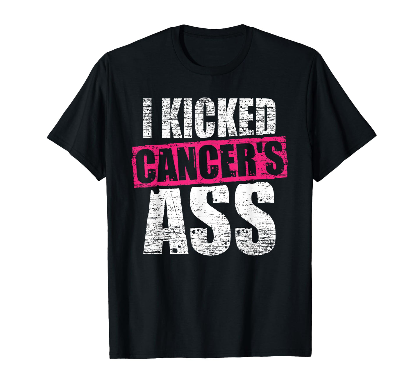 Cancer Shirt I Kicked Cancer's Ass Cancer Patient Warrior T-Shirt