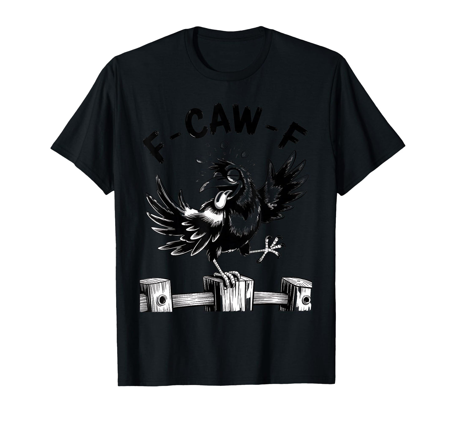 F - CAW - F Funny Design with a Quirky Crow T-Shirt