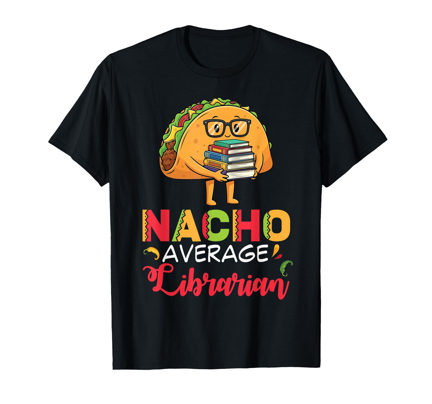 Nacho Average Librarian Taco Cartoon Glasses Holding Books T-Shirt