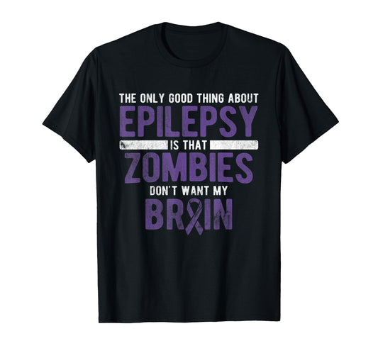 Good Thing Zombies Don't Want My Brain Epilepsy Awareness T-Shirt