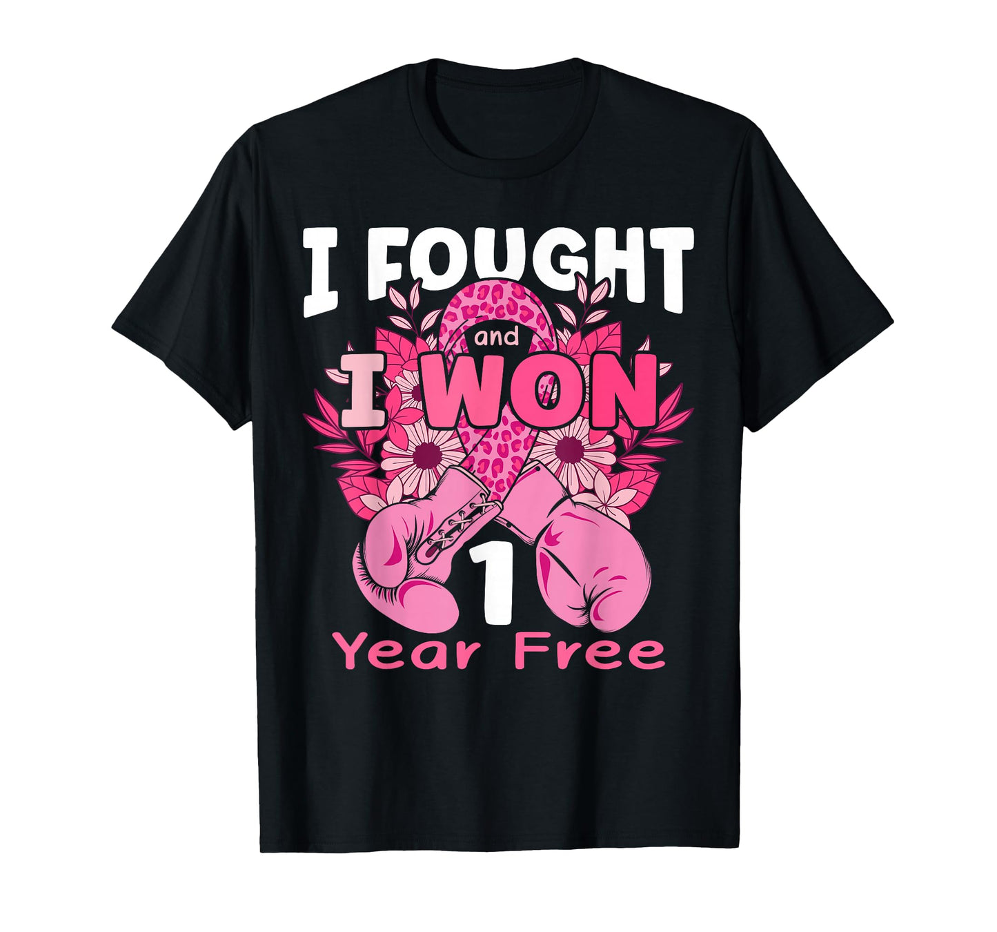 I Fought And I Won 1 Year Breast Cancer Free Women Girls T-Shirt