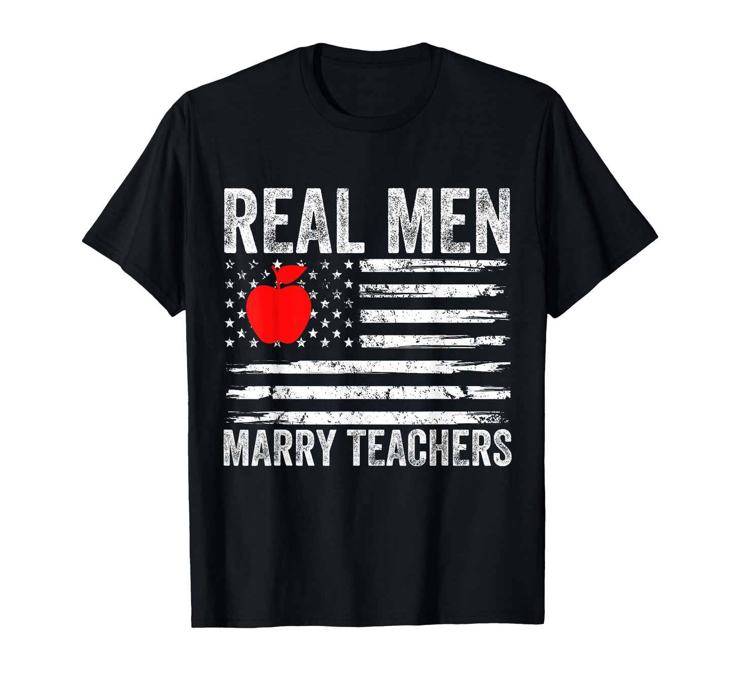 Real Men Marry Teachers Funny Teachers Husband Fiance Son T-Shirt
