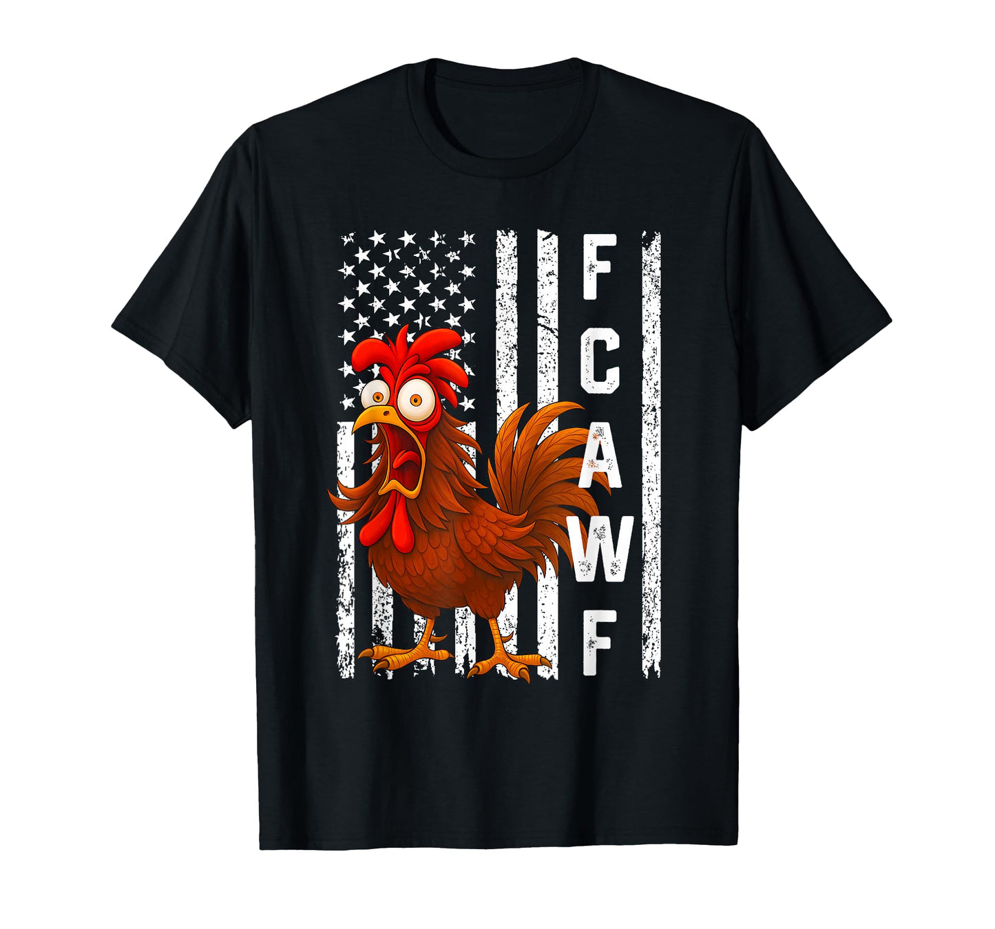 Funny F-CAW-F Rooster with USA Flag FCAWF Crazy Chicken T-Shirt