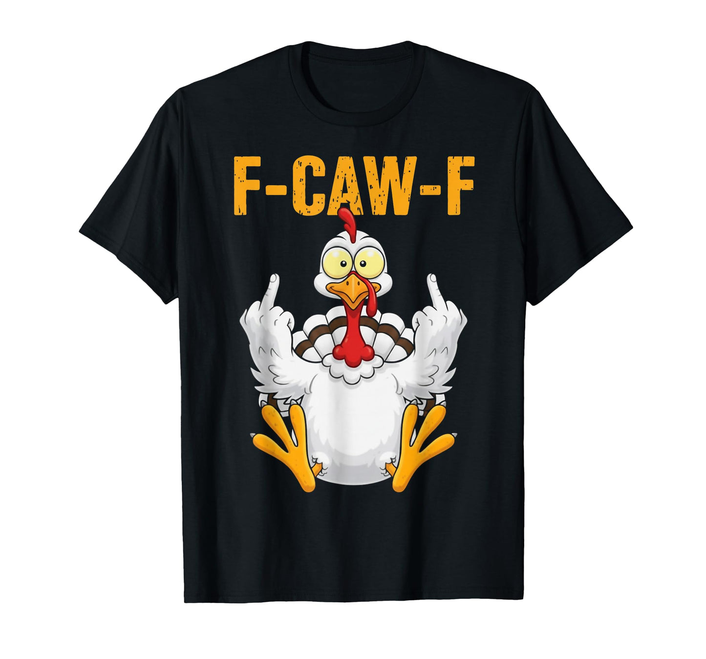 Funny F-Caw-F Turkey Adult Humor Thanksgiving Meme T-Shirt