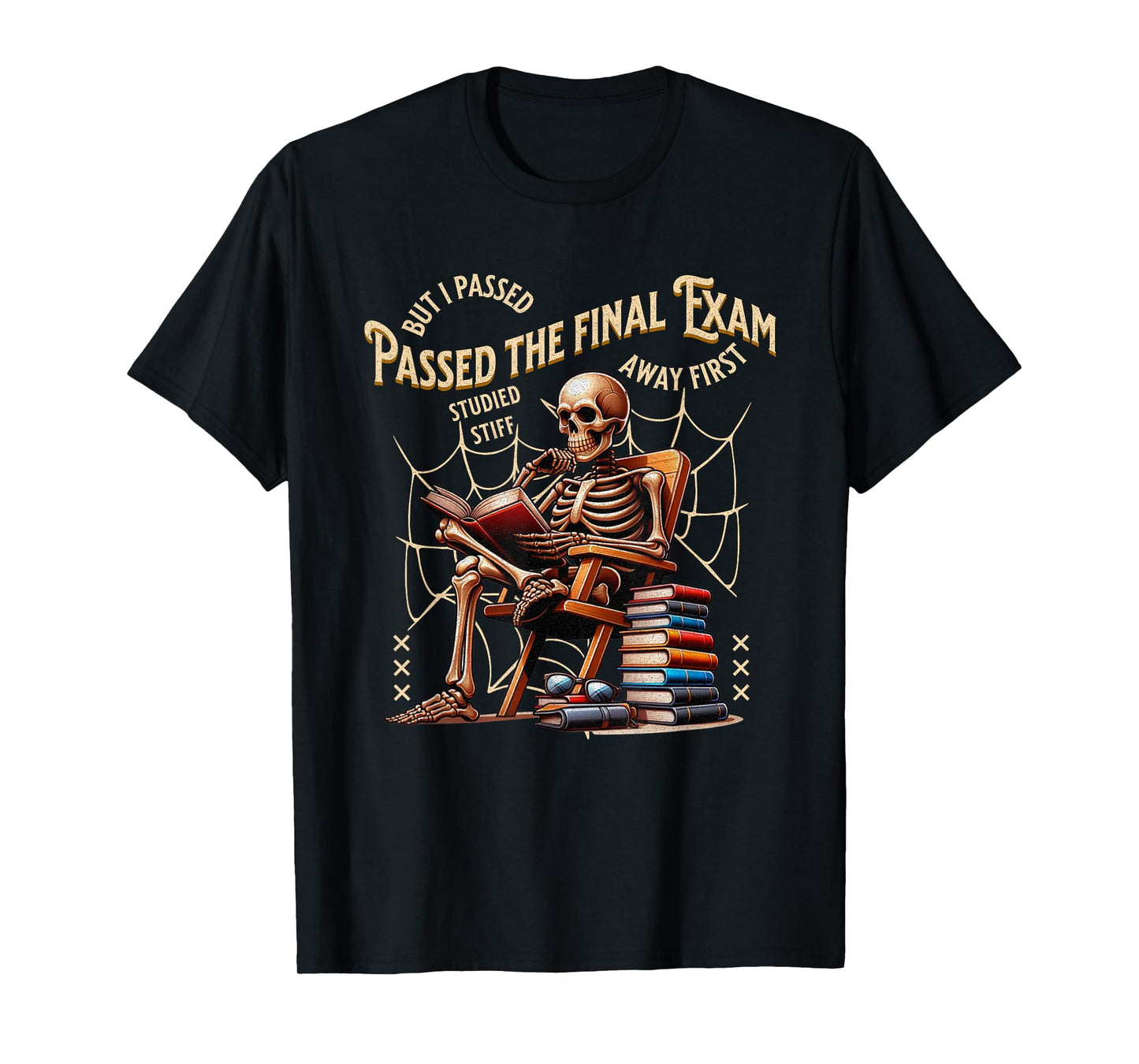 I Passed The Exam Skeleton Funny Test Saying T-Shirt