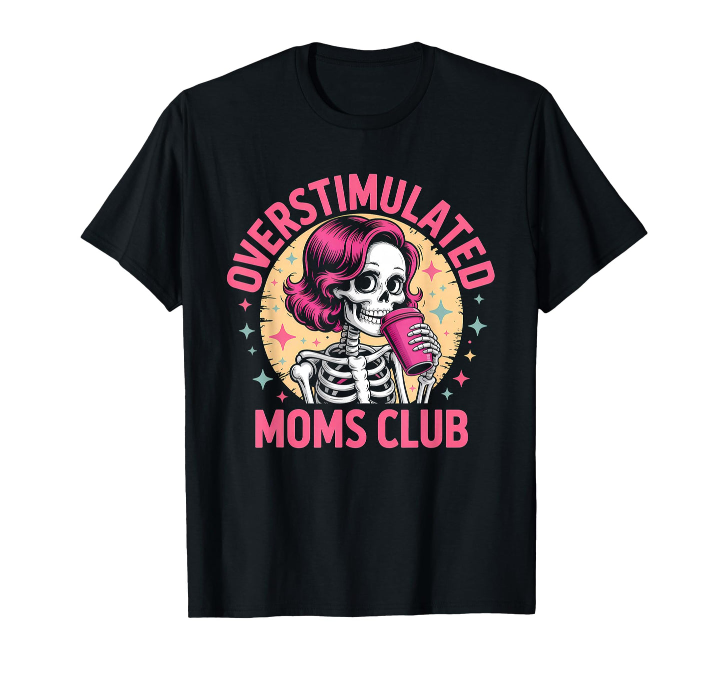 Overstimulated Moms Club Neurodivergent Mom Mental Health T-Shirt