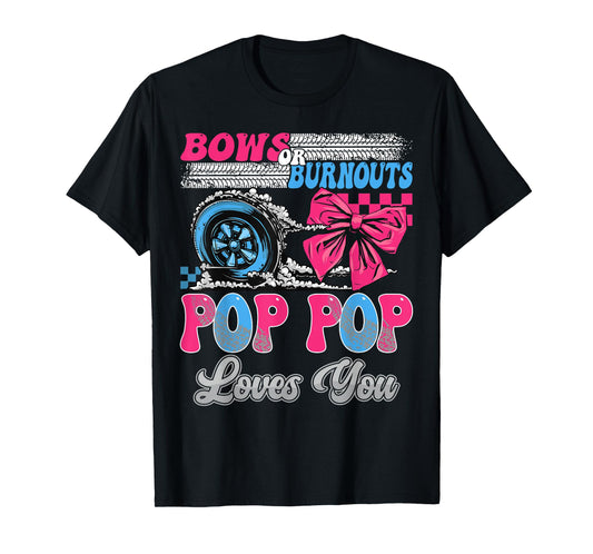 Burnouts or Bows Pop Pop Loves You Gender Reveal Party T-Shirt