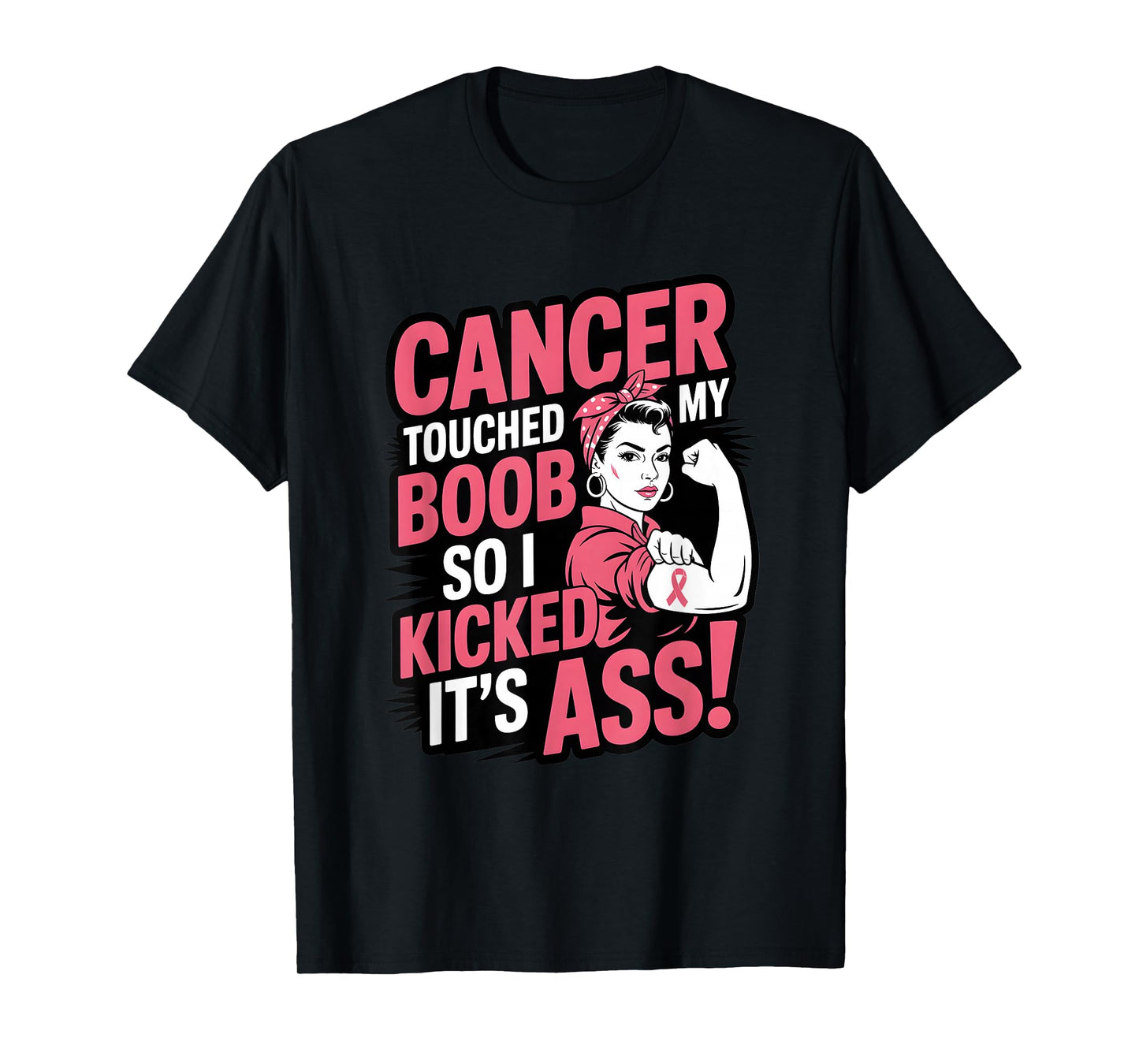 Cancer Touched My Boob So I Kicked It's Ass Breast Cancer T-Shirt