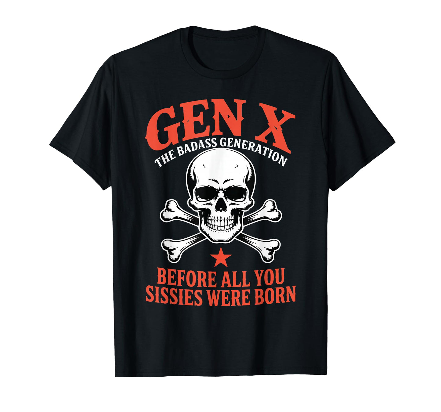 Gen X Badass Generation Before Sissies were Born Skeleton T-Shirt