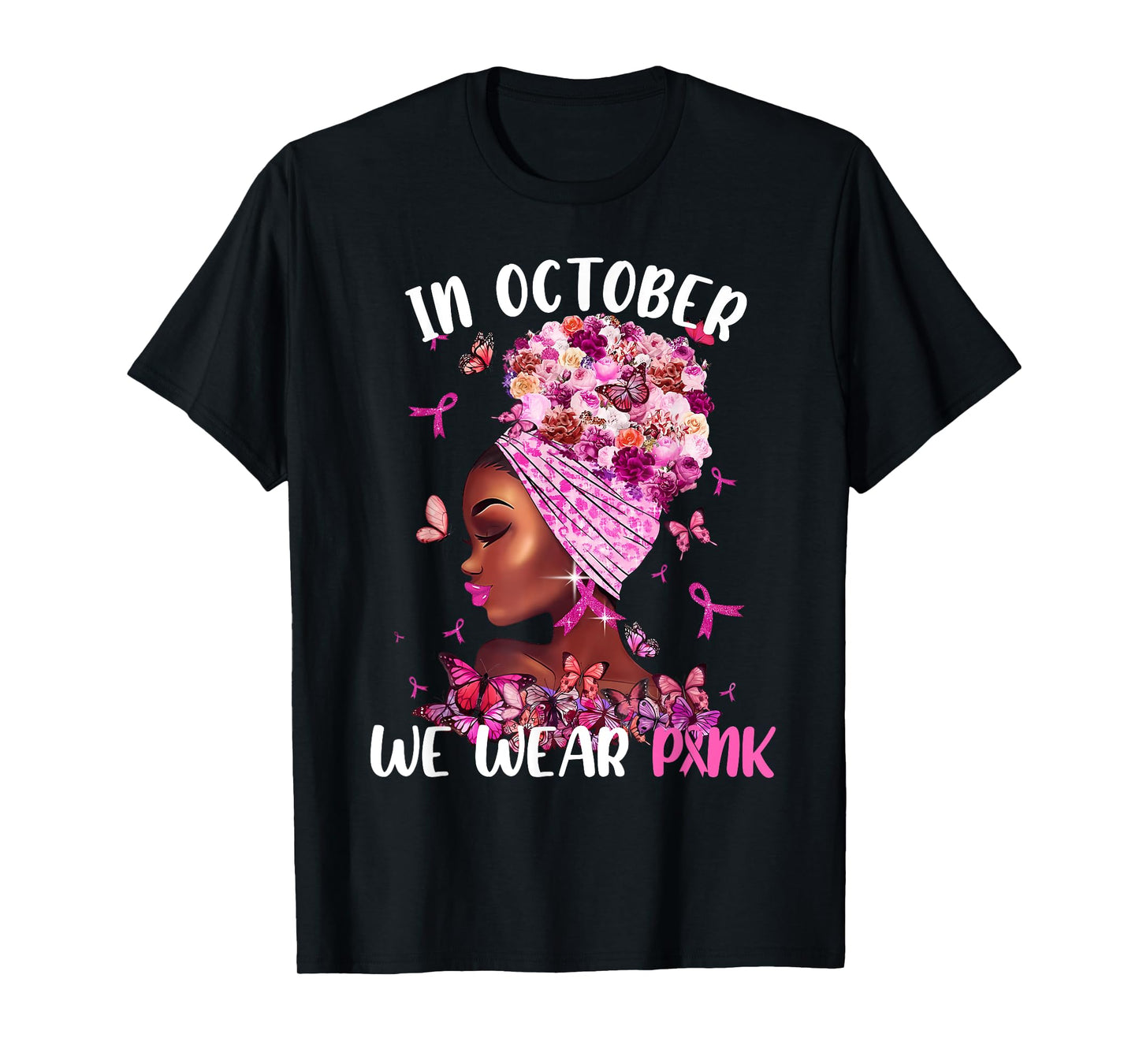 in October We Wear Pink Breast Cancer Awareness Black Women T-Shirt