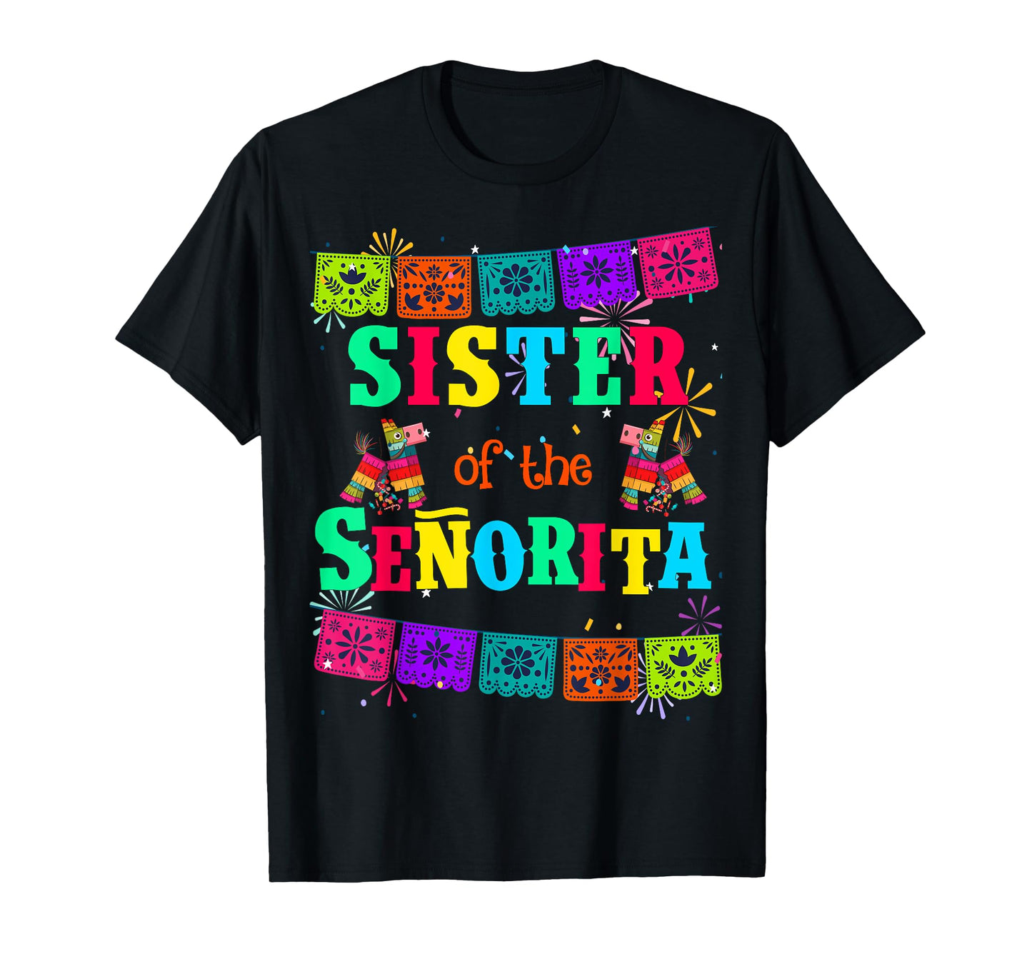 Let's Fiesta Sister of the Senorita Mexican Birthday T-Shirt
