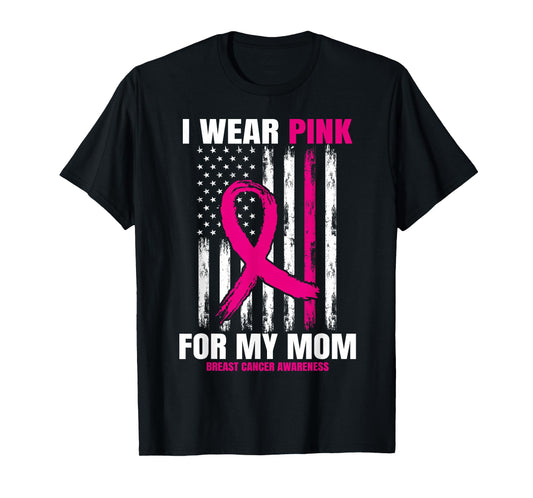 I Wear Pink For My Mom Breast Cancer Awareness American Flag T-Shirt