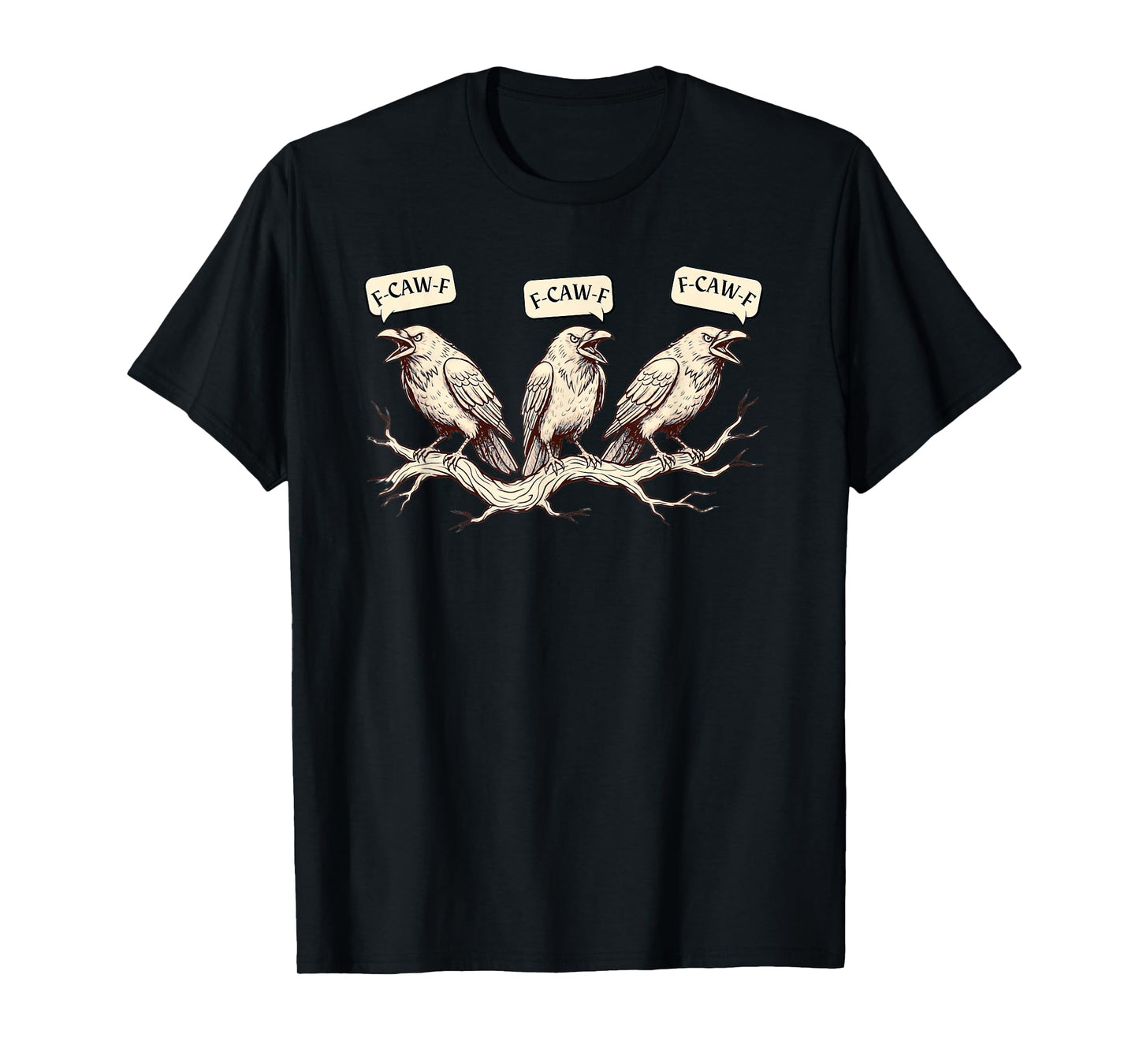 Funny Crow F-CAW-F Sarcastic Bird Design T-Shirt