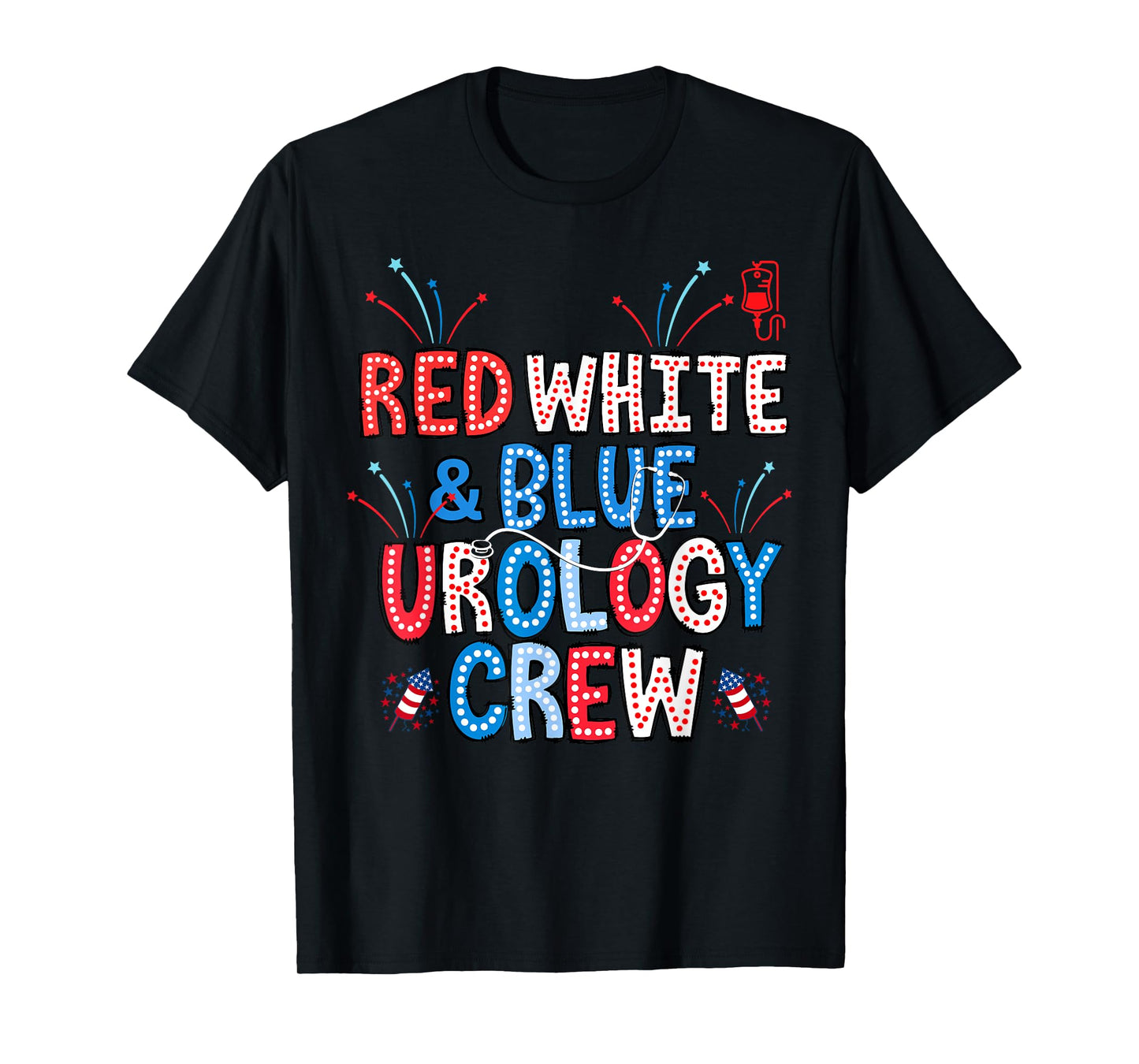 Red White Blue Urology Crew Nurse 4th Of July Kidney Nurse T-Shirt