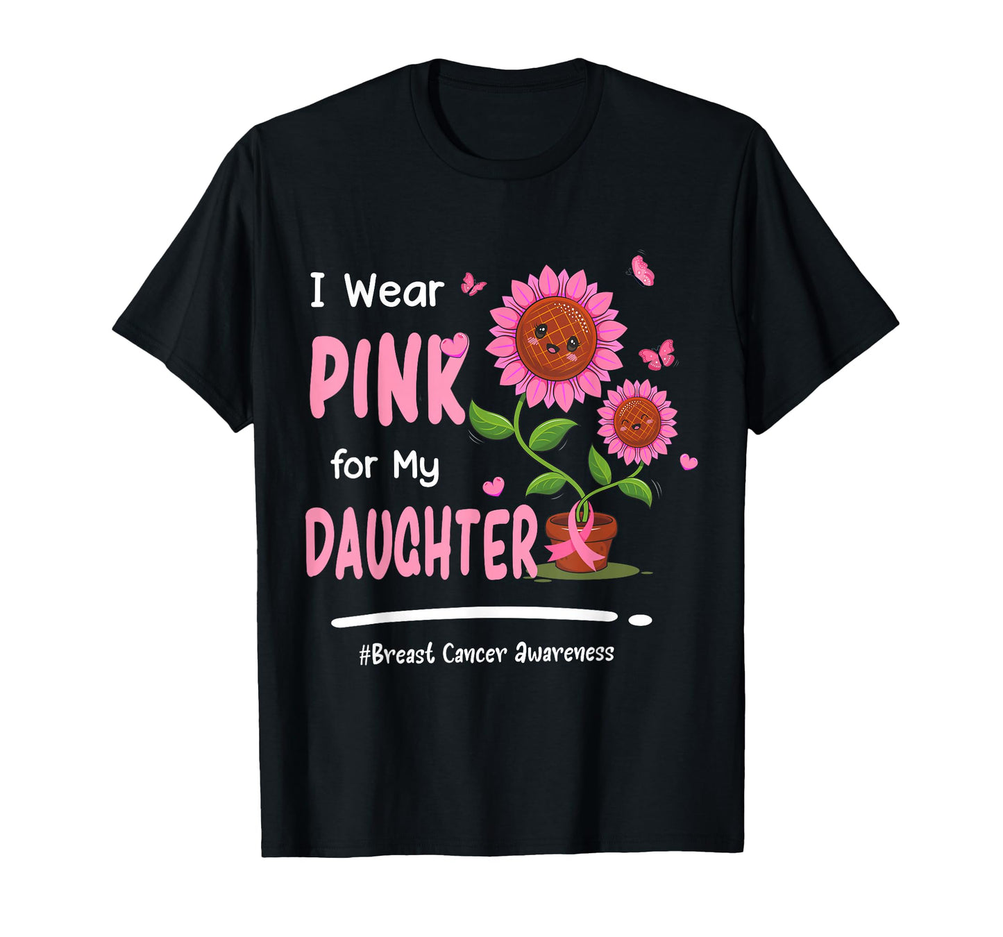 I Wear Pink For My Daughter Breast Cancer Awareness Women T-Shirt