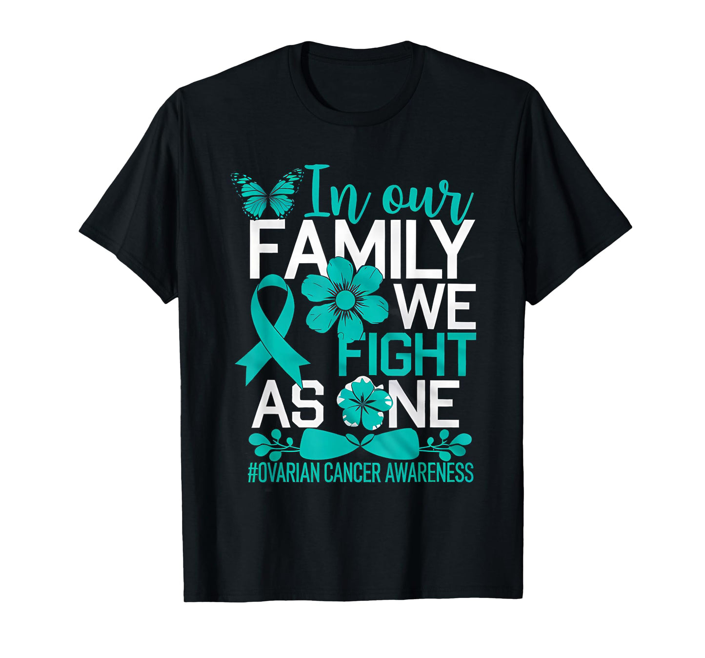 Ovarian Cancer Awareness Teal Ribbon We Fight As One T-Shirt
