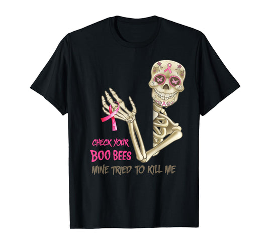 Check Your Boo Bees Mine Tried To Kill Me Breast Cancer Bees T-Shirt