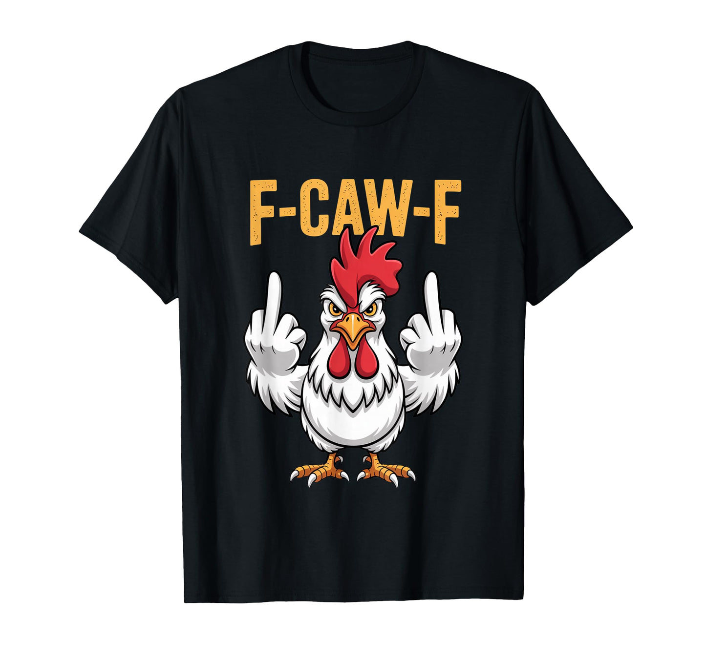 Funny F-Caw-F Chicken Roosters Meme Chicken Lover FCAWF T-Shirt