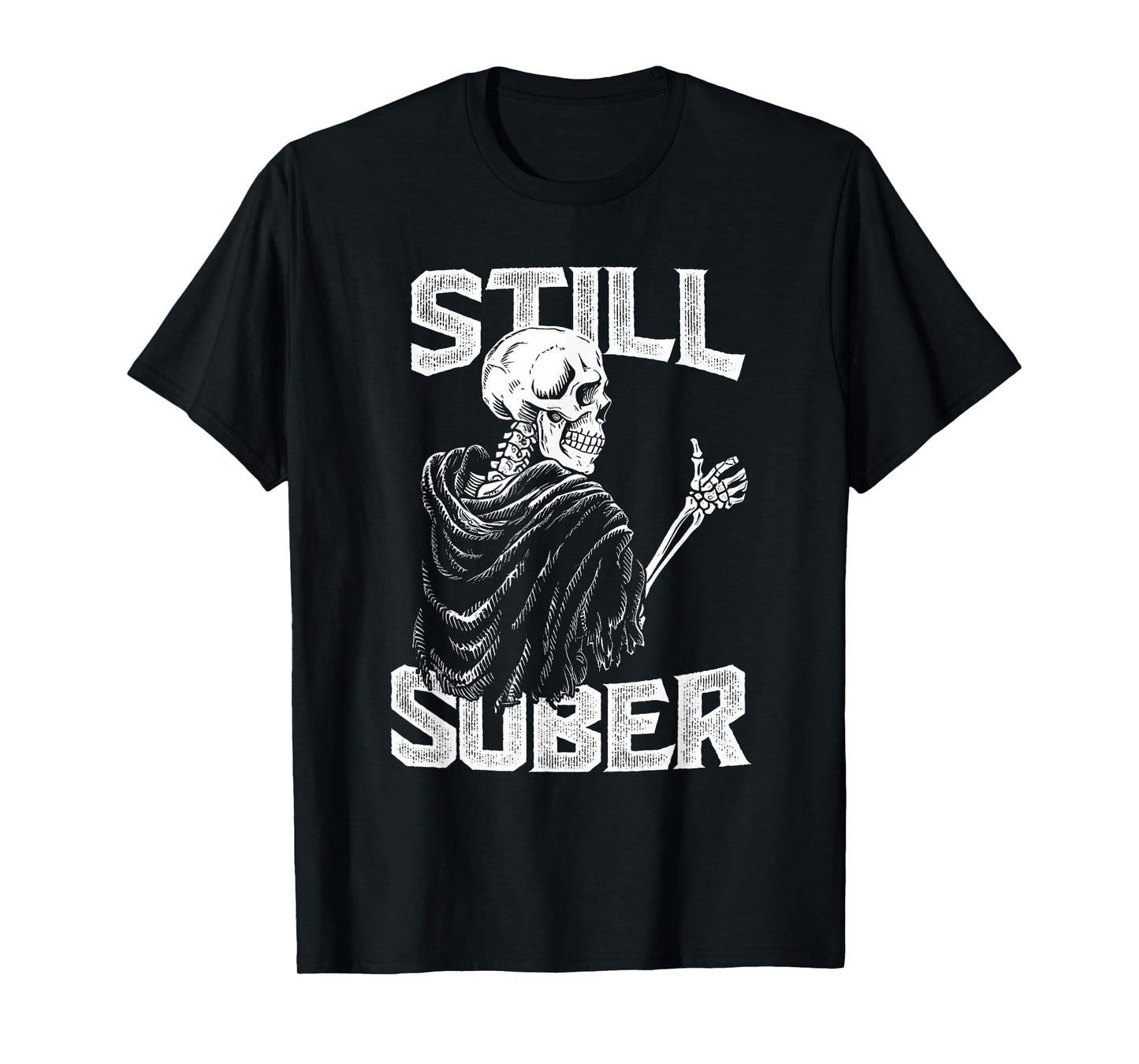 Still Sober Funny Sobriety Skeleton Soberversary AA NA T-Shirt