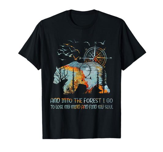 and into the forest i go to lose my mind and find my soul T-Shirt