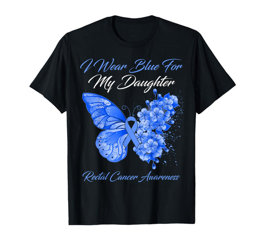 Butterfly I Wear Blue For My Daughter Rectal Cancer Warrior T-Shirt