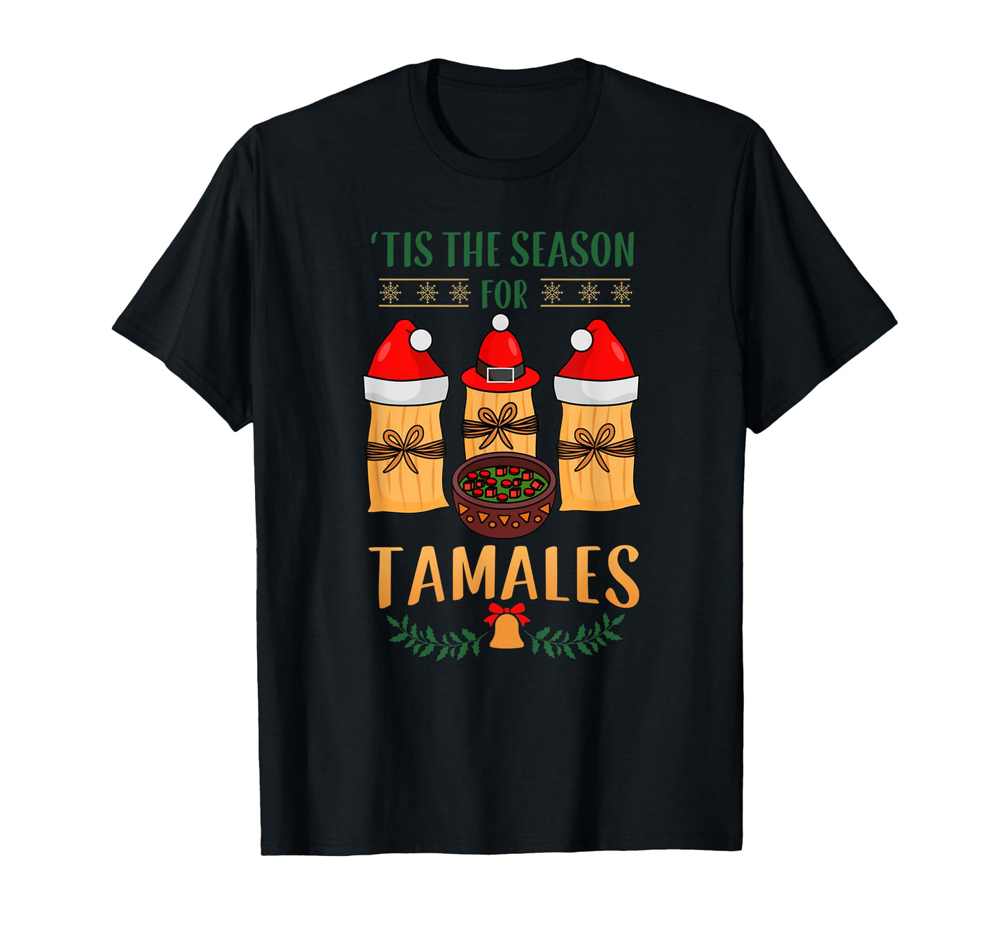 Mexican Santa Claus and xmas or Tis the Season for Tamales T-Shirt