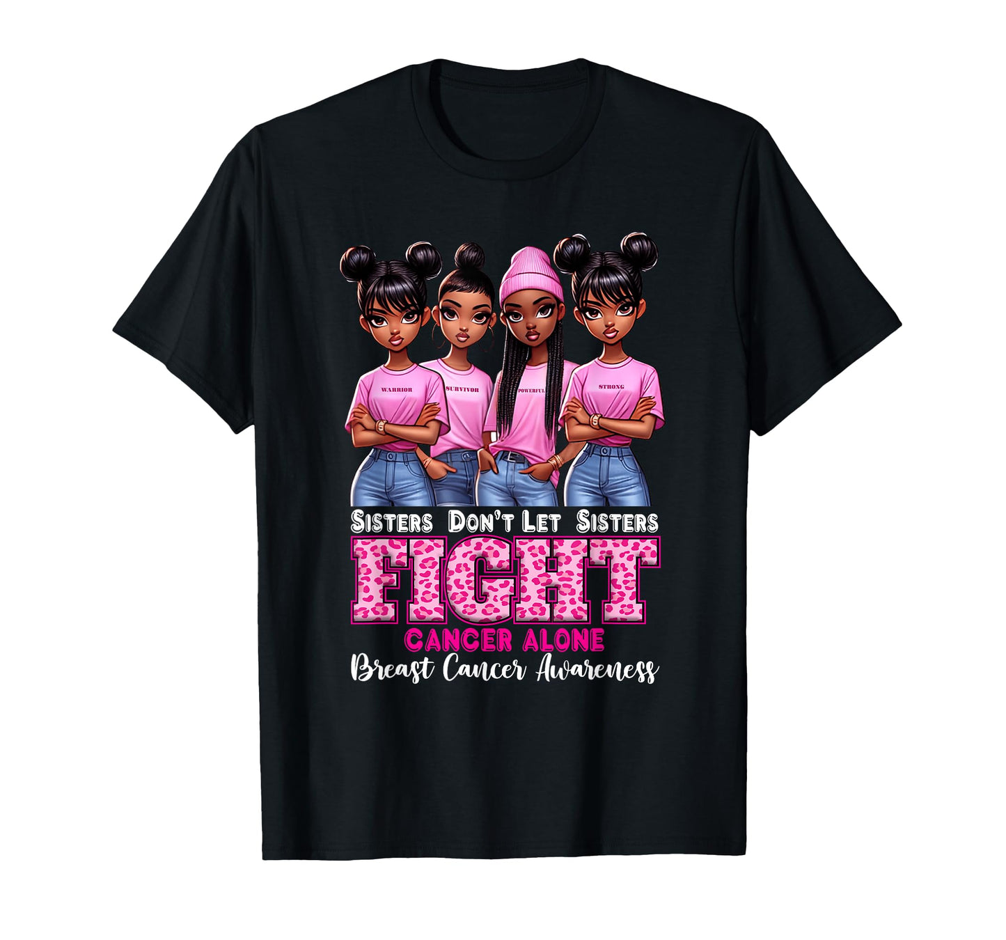 Breast Cancer Alone Girls Sisters Don't Let Sisters Fight T-Shirt
