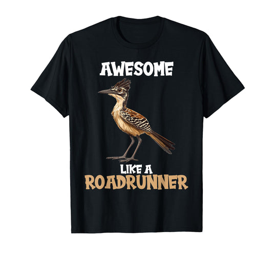 Awesome like a Roadrunner. Roadrunners Roadrunner T-Shirt