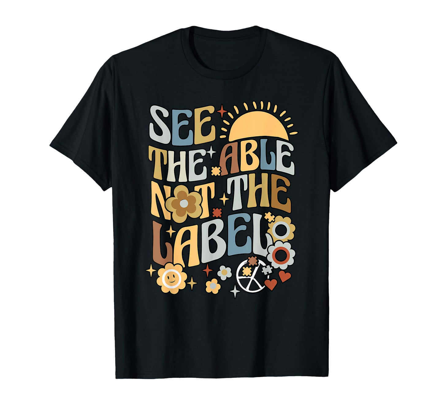 Special Teacher See The Able Not The Label Sped Ed Education T-Shirt