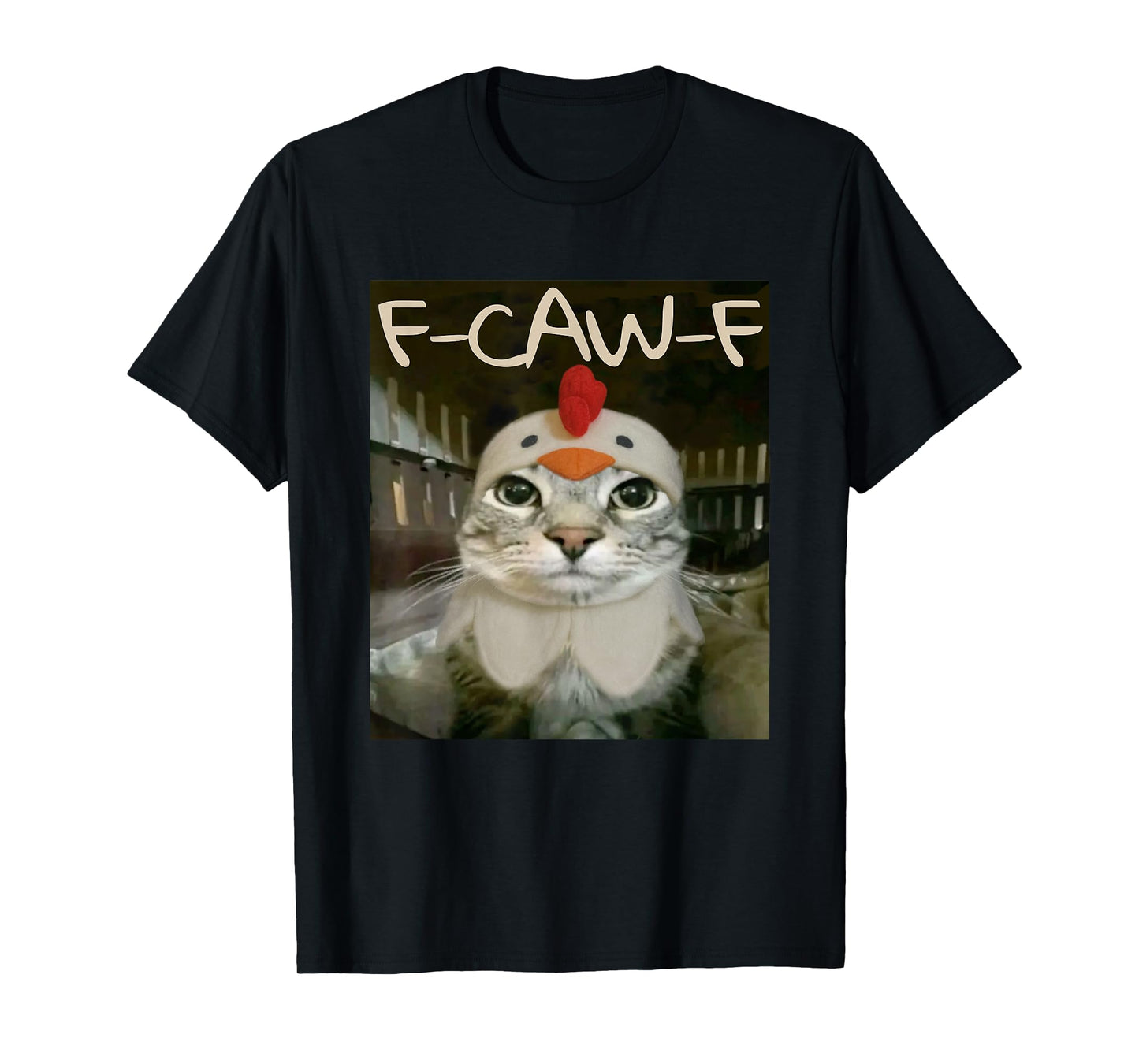 Funny F-Caw-F Chicken Shirts, FCAWF Silly Staring Cat Meme T-Shirt