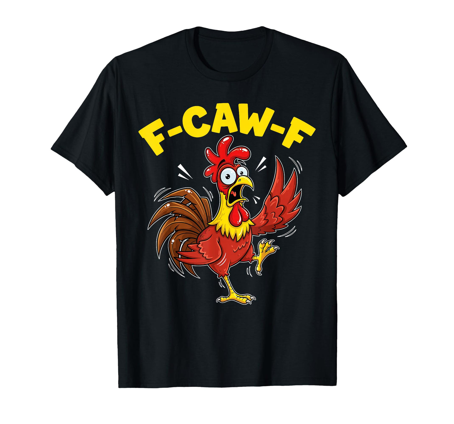 F Caw F Shirt Chicken Humor Funny T-Shirt