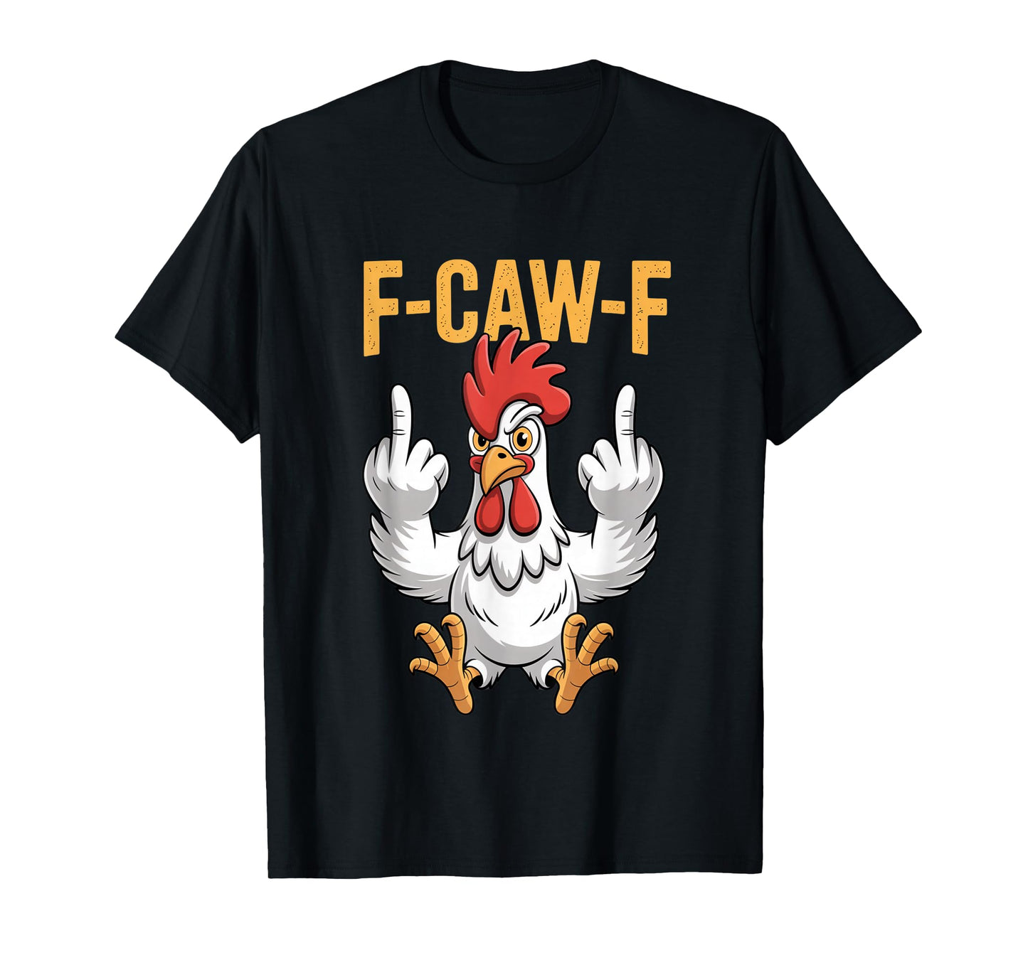 Funny F-Caw-F Chicken Roosters Meme Chicken Lover FCAWF T-Shirt