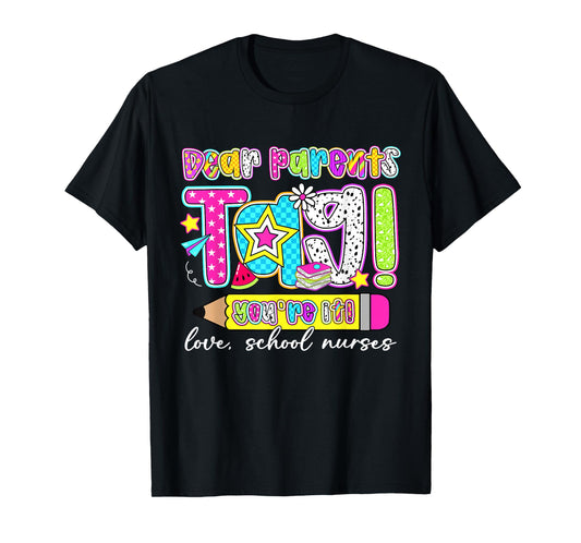 Dear Parents Tag You're It School Nurses Last Day Of School T-Shirt
