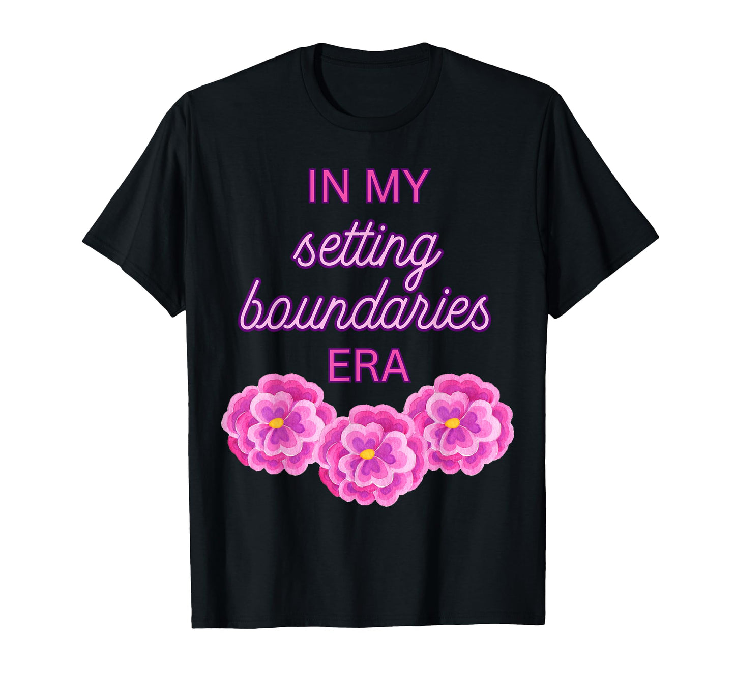 In My Setting Boundaries Era - Pink Flowers T-Shirt