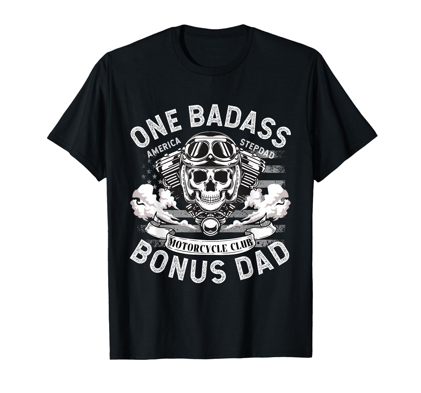 One Badass Bonus Dad, Father, Motorcycle StepDad, biker T-Shirt