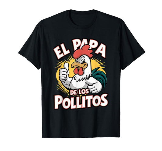 Funny el papa de los pollitos funny spanish dia del padre T-Shirt