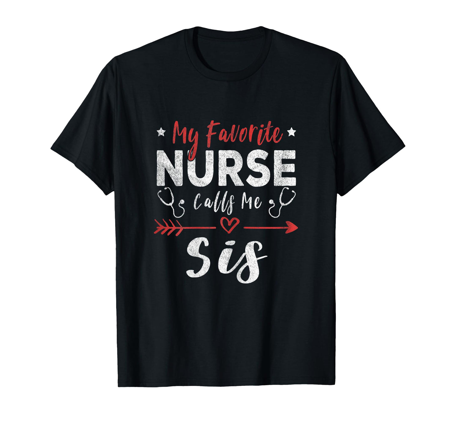 Womens My Favorite Nurse Calls Me Sis Nurse Sister T-Shirt