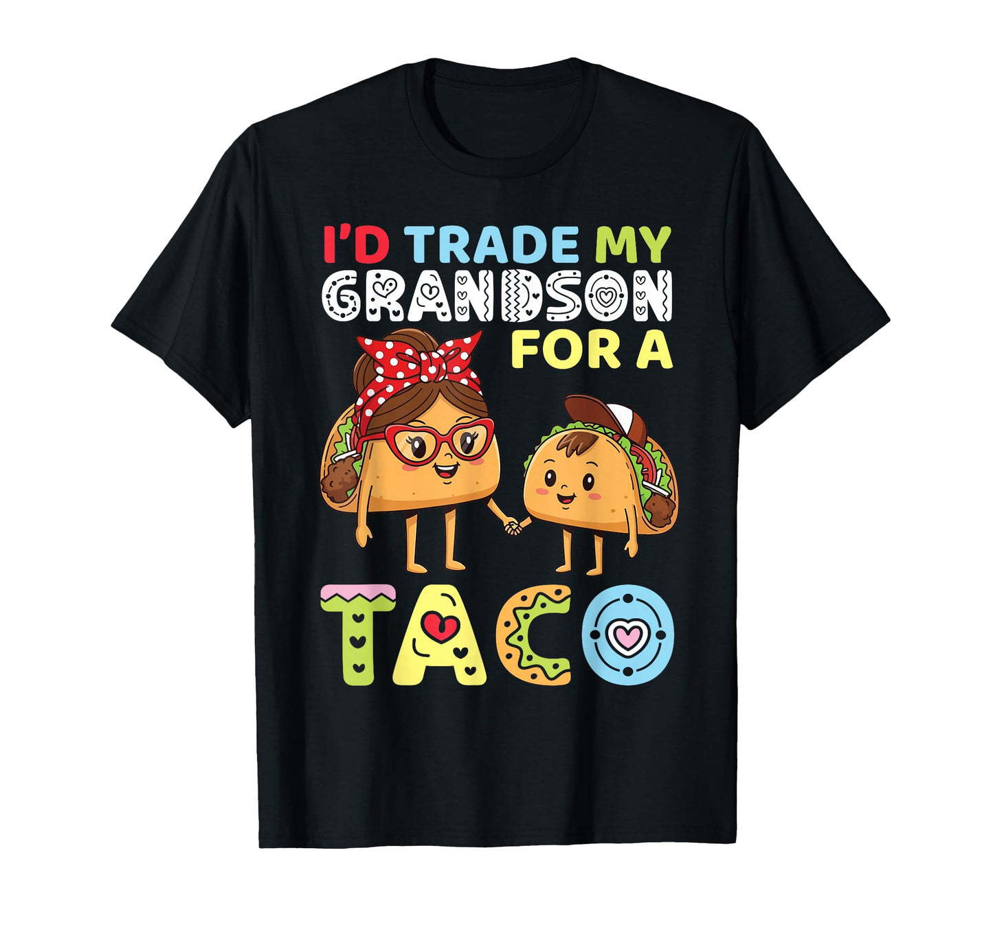 I’d Trade My Grandson for A Taco Funny Family Trader Grandma T-Shirt